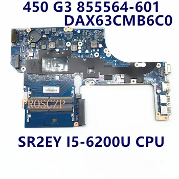 855564-601 855564-501 855564-001 Pre HP ProBook 450 G3 Notebook Doske DAX63CMB6C0 W/ SR2EY I5-6200U CPU 100% Plnej Testované