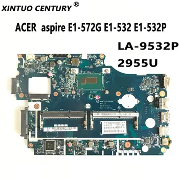 V5WE2 LA-9532P PC Doska pre Acer Aspire E1-572G E1-532 E1-532P Notebook Doske TMP255 2955U CPU DDR3 100% Test Práca